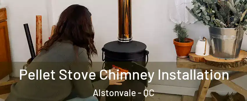 Pellet Stove Chimney Installation Alstonvale - QC