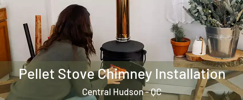  Pellet Stove Chimney Installation Central Hudson - QC