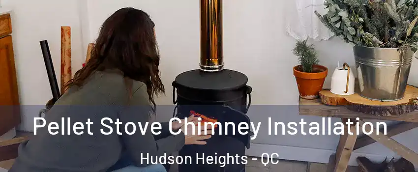  Pellet Stove Chimney Installation Hudson Heights - QC