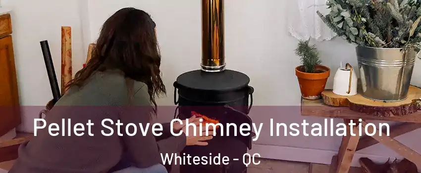  Pellet Stove Chimney Installation Whiteside - QC