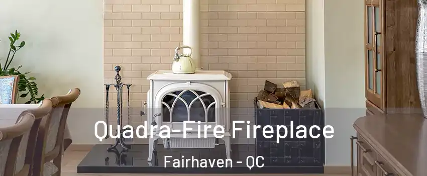  Quadra-Fire Fireplace Fairhaven - QC