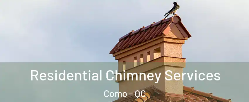  Residential Chimney Services Como - QC