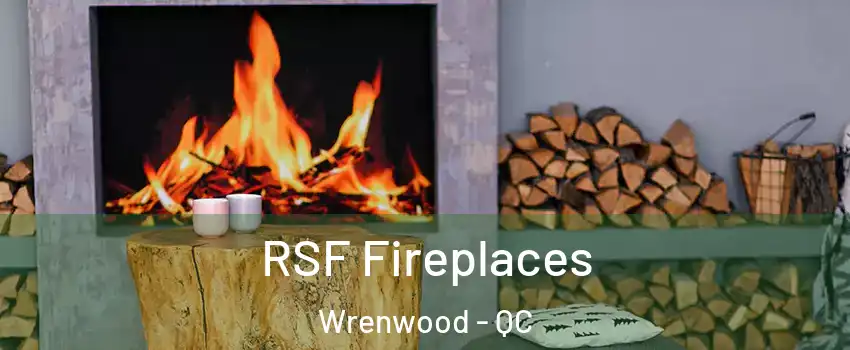  RSF Fireplaces Wrenwood - QC