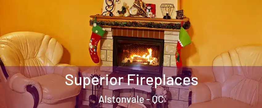  Superior Fireplaces Alstonvale - QC