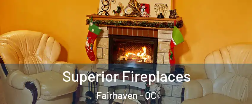  Superior Fireplaces Fairhaven - QC