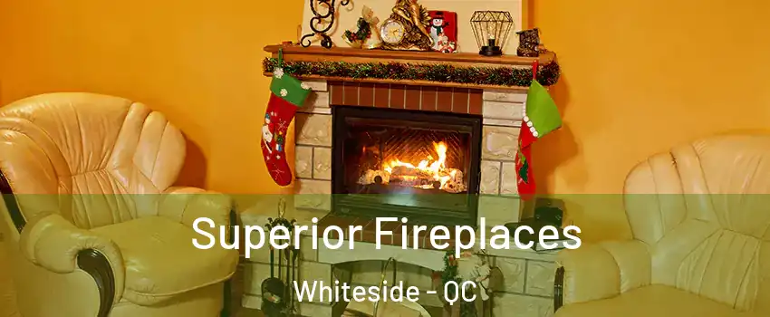  Superior Fireplaces Whiteside - QC