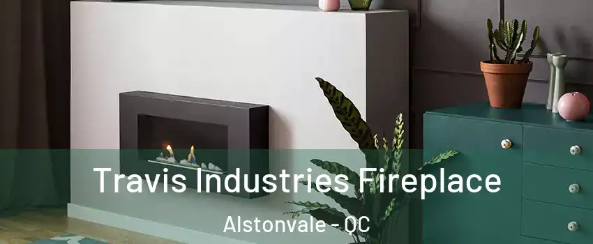  Travis Industries Fireplace Alstonvale - QC