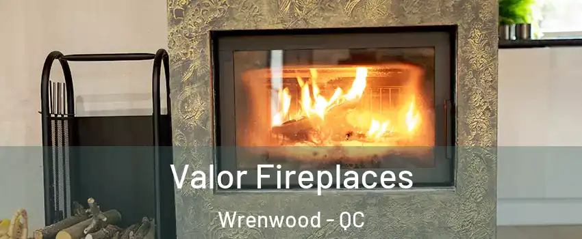  Valor Fireplaces Wrenwood - QC