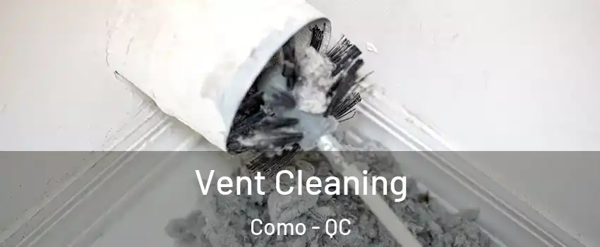  Vent Cleaning Como - QC