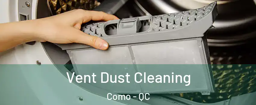  Vent Dust Cleaning Como - QC