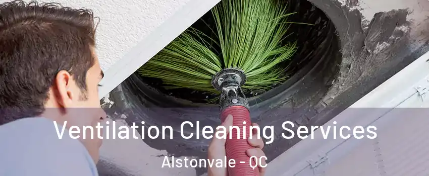  Ventilation Cleaning Services Alstonvale - QC