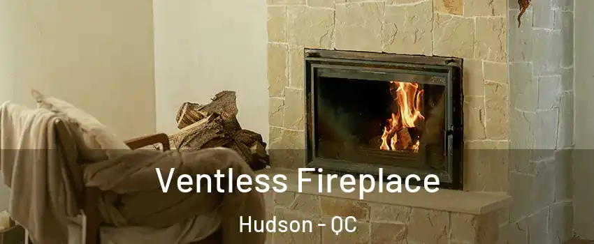  Ventless Fireplace Hudson - QC