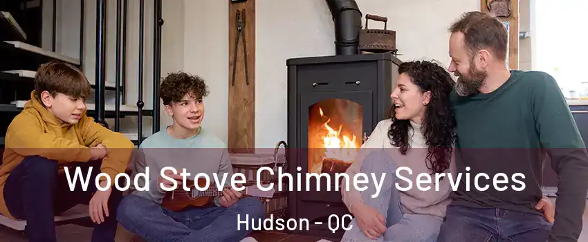  Wood Stove Chimney Services Hudson - QC