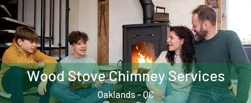  Wood Stove Chimney Services Oaklands - QC