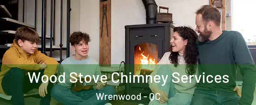  Wood Stove Chimney Services Wrenwood - QC