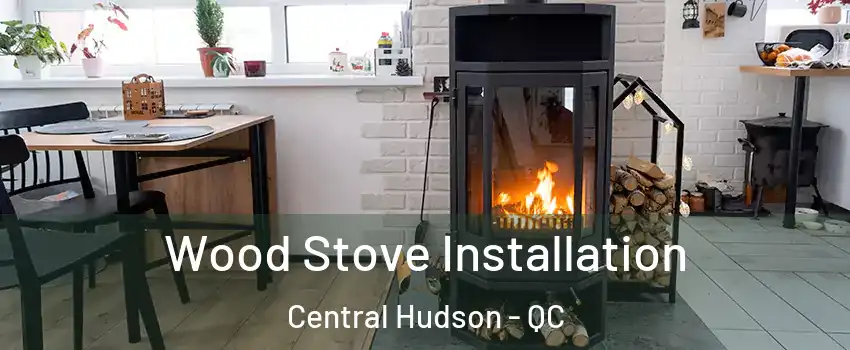  Wood Stove Installation Central Hudson - QC